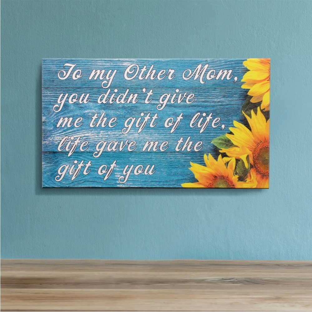 To My Other Mom, Life Gave Me the Gift Of You Sign, Bonus Mom Second Mom Gift
